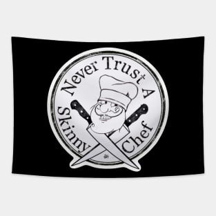 Never Trust A Skinny Chef - chubby chef design Tapestry