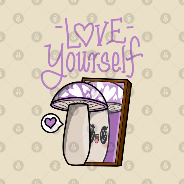 Love yourself with Lolo the mushroom by Teeger Apparel