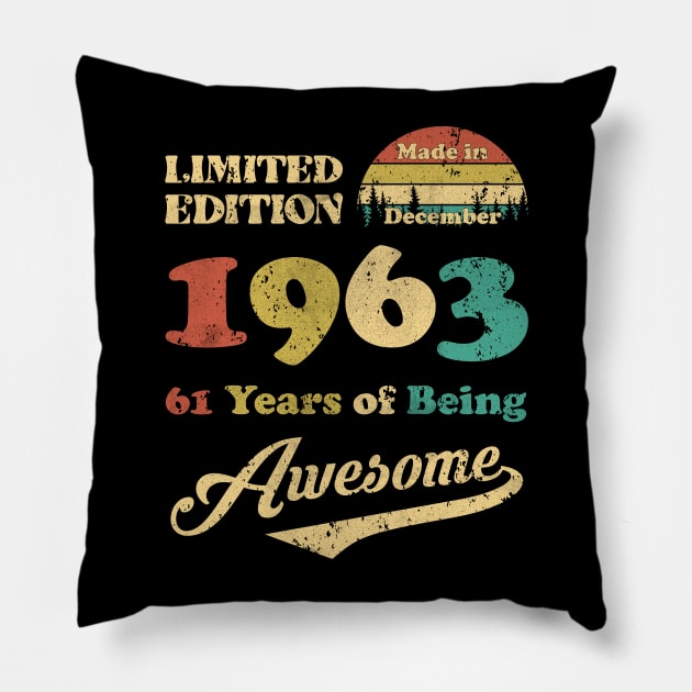 Made In December 1963 61 Years Of Being Awesome 61st Birthday Pillow by ladonna marchand