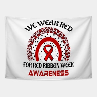 We Wear Red For Red Ribbon Week Awareness Tapestry