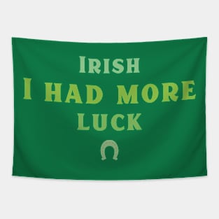 Irish I had more Time! Tapestry