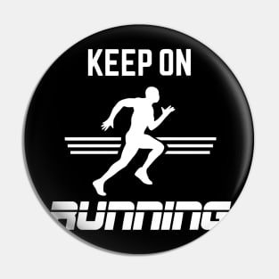 Keep On Running Pin