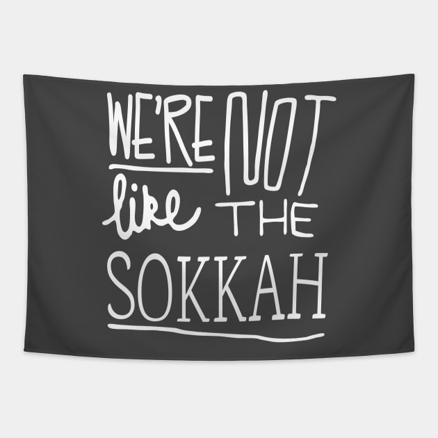 We're not like the sokkah! Tapestry by StripTees