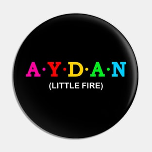 Aydan - Little Fire. Pin