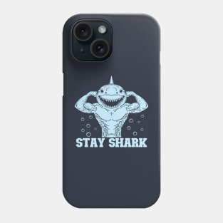 Stay Shark Phone Case