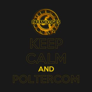 Keep Calm and Poltercom T-Shirt