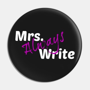 Mrs. Always Write (Purple) Pin