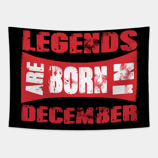 Legends are born in December tshirt- best t shirt for Legends only- unisex adult clothing Tapestry by Sezoman