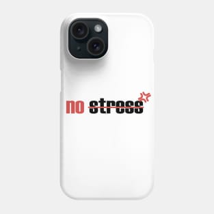 No stress Phone Case