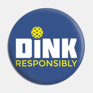 Dink Responsibly Pickleball T-Shirt Pin