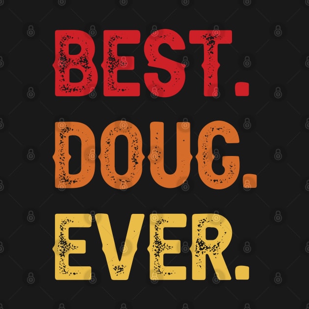 Best DOUG Ever, DOUG Second Name, DOUG Middle Name by confoundca