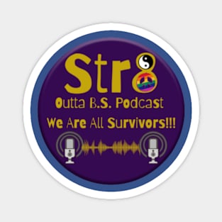 Str8 Outta B.S. Podcast First Design Magnet