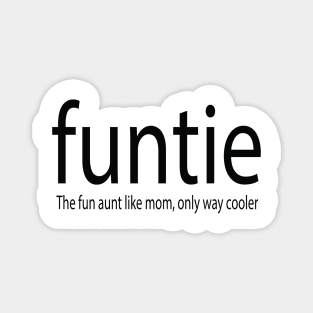 Funtie, best aunt, favourite auntie, funny auntie, funny attitude Magnet