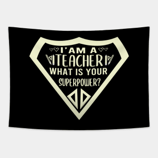 I’m a teacher what’s your superpower funny teachers gift , school gift Tapestry