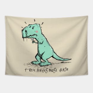 T-Rex hates Nose Hair Tapestry