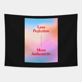 Less Perfection, More Authenticity Tapestry