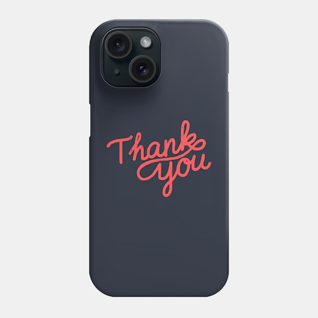 Thank you Phone Case by whatafabday