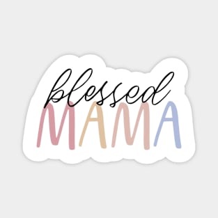 Blessed Mama Mother Mom Mommy Women Magnet