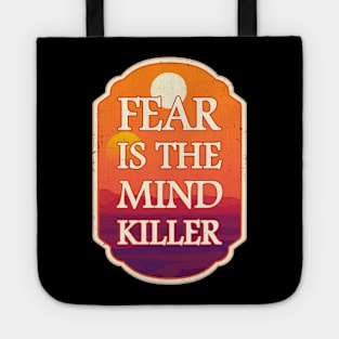 Fear Is The Mind-Killer Tote