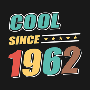 Cool Since Year 1962 Birthday T-Shirt