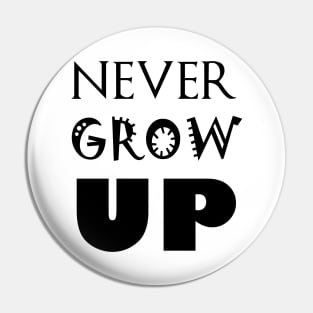 Never Grow up Pin