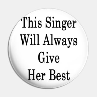 This Singer Will Always Give Her Best Pin