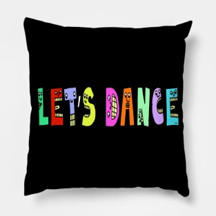 Cute Let's Dance Motivational Text Illustrated Dancing Letters, Blue, Green, Pink for all people, who enjoy Creativity and are on the way to change their life. Are you Confident for Change? To inspire yourself and make an Impact. Pillow