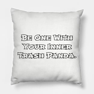 Be one with your inner trash panda. Pillow