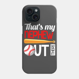 That's My Nephew Out There Baseball Phone Case