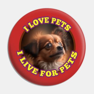 I love pets I live for pets Pin