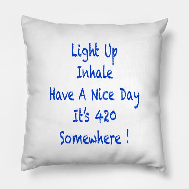 It’s 420 Somewhere Pillow by ROXIT13