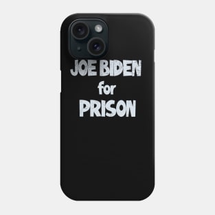 Biden-For-Prison-2024 Phone Case