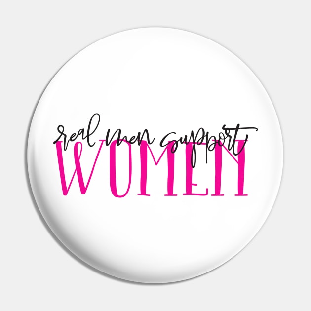 Real men support women Pin by Coral Graphics