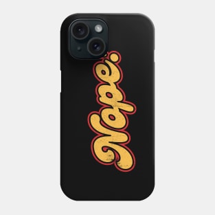 Nope Phone Case