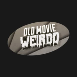 Old Movie Weirdo T-Shirt