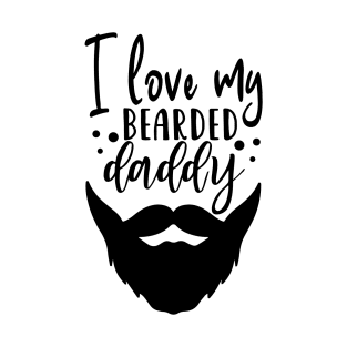 I Love My Bearded Dad. T-Shirt