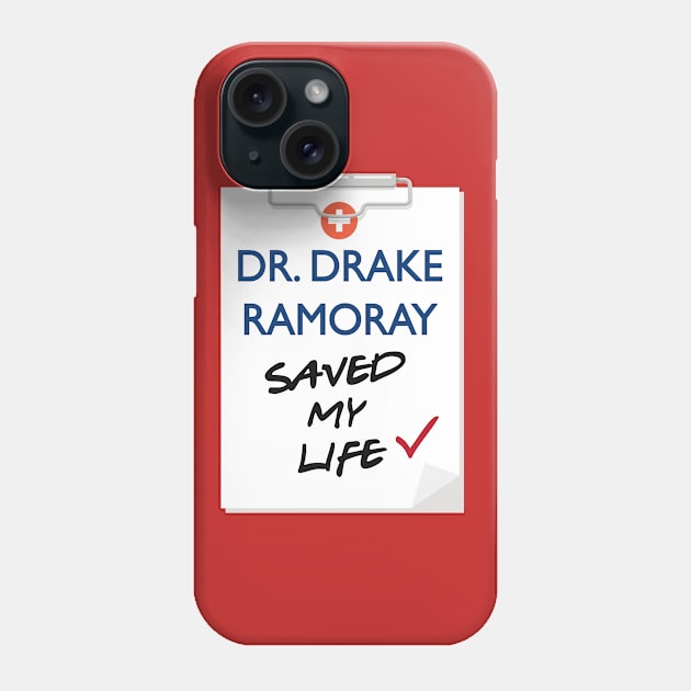 Dr. Drake Ramoray Phone Case by behindthefriends