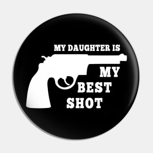 Redneck Dad: My Daughter Is My Best Shot T-Shirt Pin