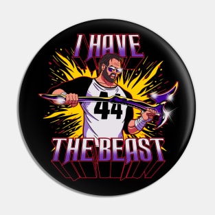 I Have The Beast Pin