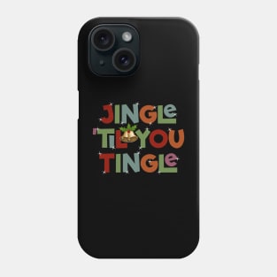 Jingle "Til You Tingle Christmas Type Design Phone Case