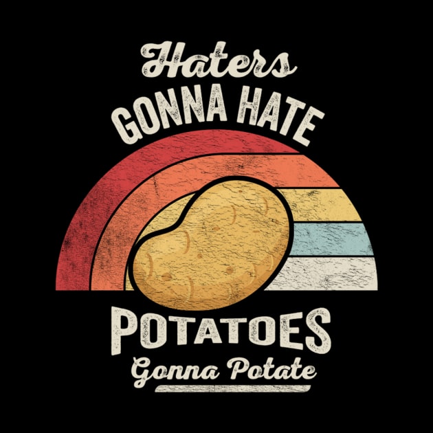 Retro Vintage Gonna Hate Potatoes Gonna Potate Funny Potato Veggie Vegan Lover by SomeRays