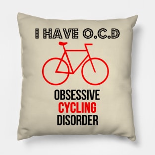 O.C.D. Obsessive Cycling Disorder Funny Cyclist Bike Design Pillow