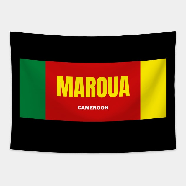 Maroua City in Cameroon Flag Colors Tapestry by aybe7elf