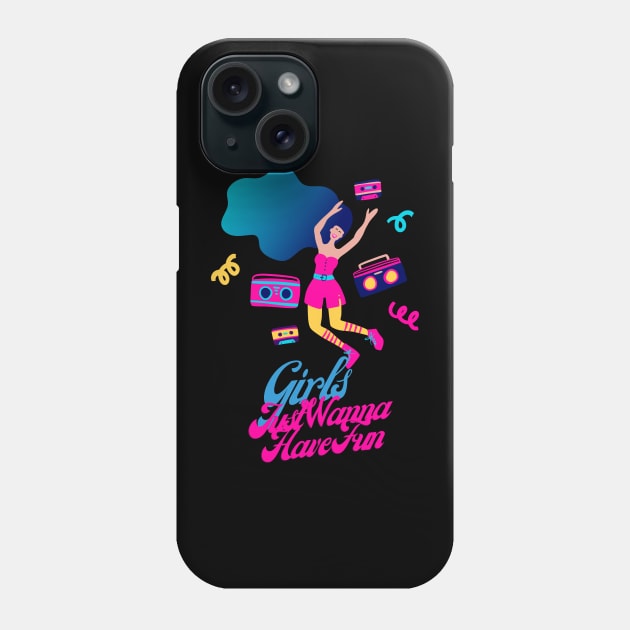 Girls Just Want to Have Fun Phone Case by dryweave