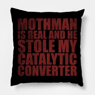 Mothman is REAL and he Stole My Catalytic Converter Pillow