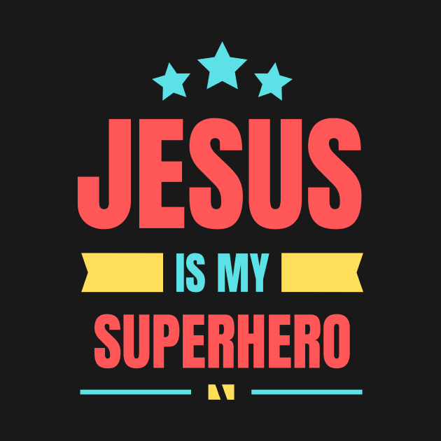 Jesus Is My Superhero | Christian Typography by All Things Gospel