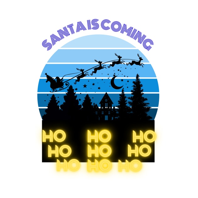 Santa is coming by Tee Trendz