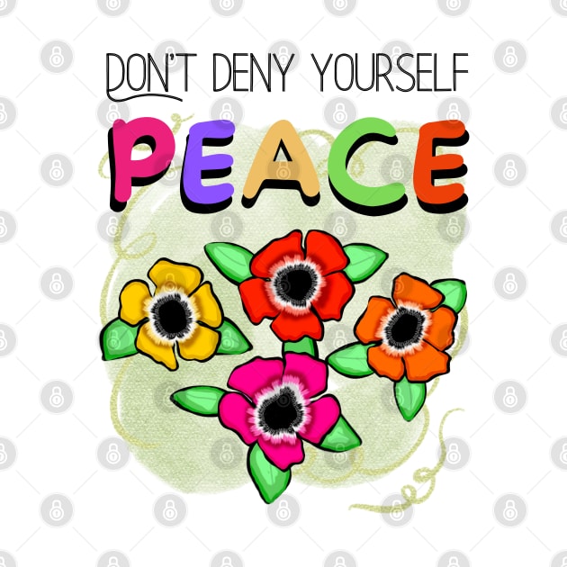 Don't Deny Yourself Peace by cmpoetry