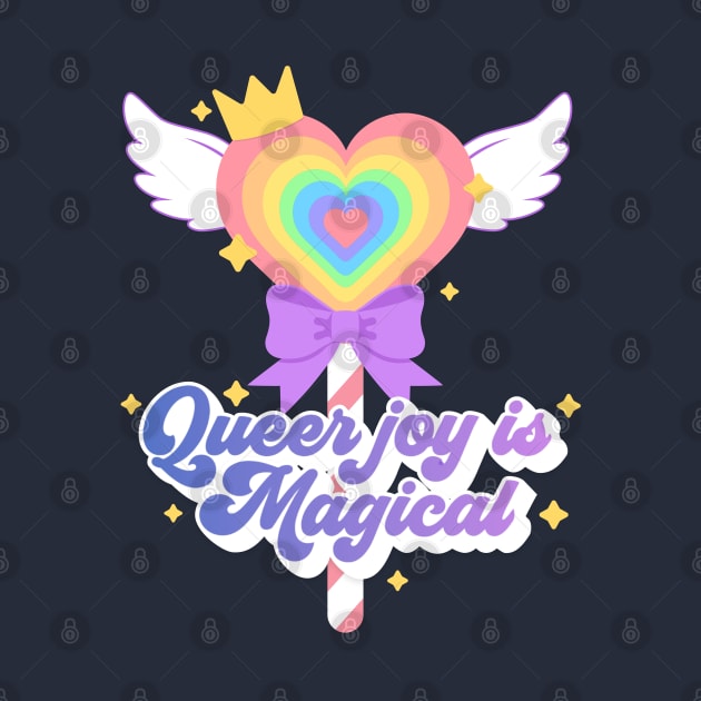 Queer joy is magical by surly space squid