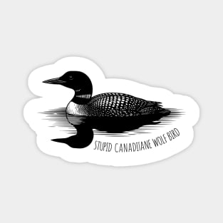 Stupid Canadian Wolf Bird Magnet